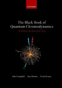 Cover image for The Black Book of Quantum Chromodynamics - A Primer for the LHC Era