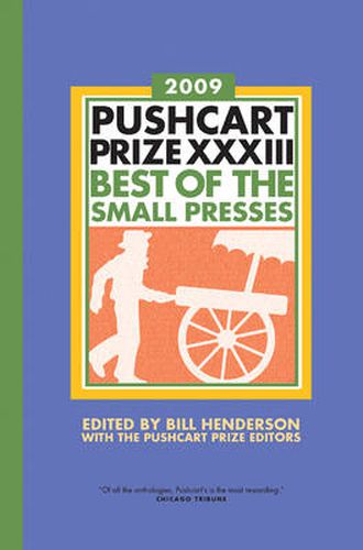 Pushcart Prize (2009) XXXIII: Best of the Small Presses