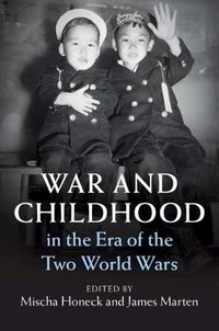 Cover image for War and Childhood in the Era of the Two World Wars