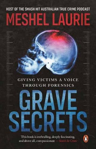 Grave Secrets: Giving victims a voice through forensics