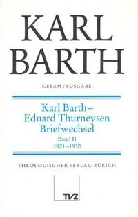 Cover image for Karl Barth Gesamtausgabe: Band 4: Karl Barth - Eduard Thurneysen. Briefwechsel