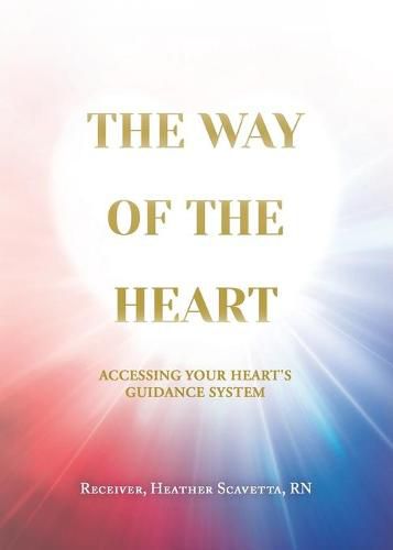 Cover image for The Way of the Heart: Accessing Your Heart's Guidance System