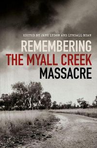 Cover image for Remembering the Myall Creek Massacre
