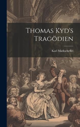 Cover image for Thomas Kyd's Tragoedien