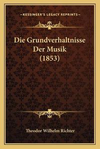 Cover image for Die Grundverhaltnisse Der Musik (1853)