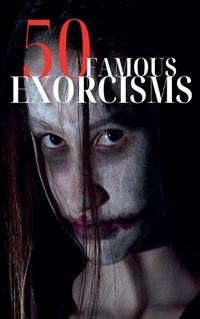 Cover image for 50 Famous Exorcisms