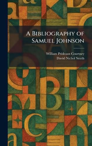 Cover image for A Bibliography of Samuel Johnson