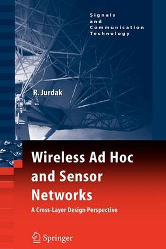Cover image for Wireless Ad Hoc and Sensor Networks: A Cross-Layer Design Perspective