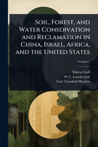 Cover image for Soil, Forest, and Water Conservation and Reclamation in China, Israel, Africa, and the United States