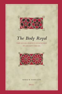 Cover image for The Body Royal: The Social Poetics of Kingship in Ancient Israel
