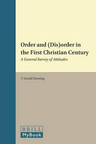 Order and (Dis)order in the First Christian Century: A General Survey of Attitudes