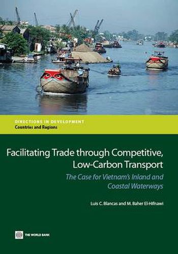 Cover image for Facilitating trade through competitive, low-carbon transport: the case for Vietnam's inland and coastal waterways