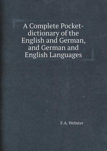 Cover image for A Complete Pocket-Dictionary of the English and German, and German and English Languages