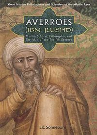 Cover image for Averroes (Ibn Rushd): Muslim Scholar, Philosopher, and Physician of the Twelfth Century