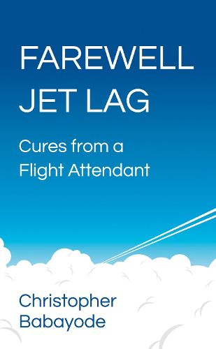 Cover image for Farewell Jet Lag: Cures from a Flight Attendant