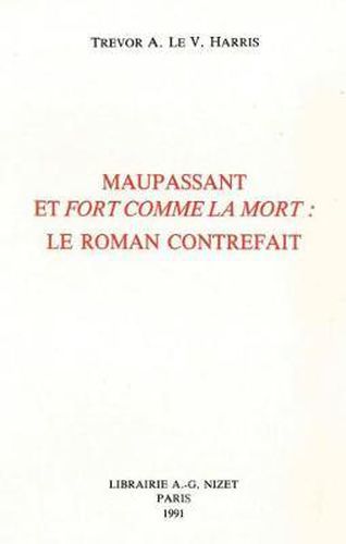 Cover image for Maupassant Et Fort Comme La Mort: Le Roman Contrefait