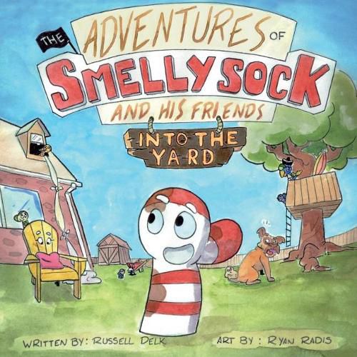 Cover image for The Adventures of Smelly Sock and His Friends: Into the Yard