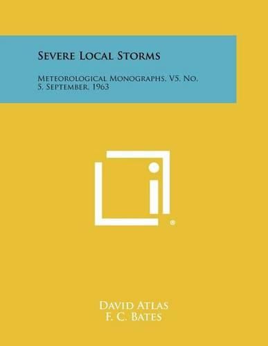 Cover image for Severe Local Storms: Meteorological Monographs, V5, No. 5, September, 1963