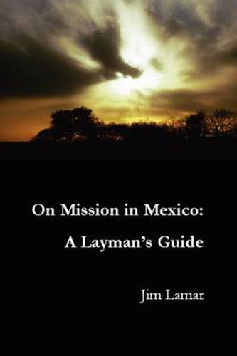 Cover image for On Mission in Mexico: A Layman's Guide