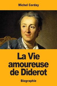 Cover image for La Vie amoureuse de Diderot