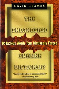 Cover image for The Endangered English Dictionary: Bodacious Words Your Dictionary Forgot