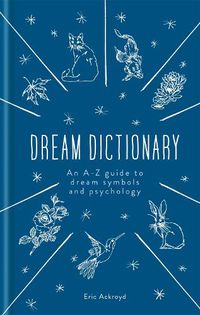 Cover image for A Dictionary of Dream Symbols: With an Introduction to Dream Psychology