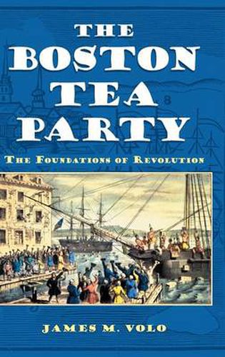 Cover image for The Boston Tea Party: The Foundations of Revolution