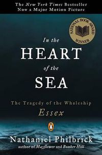 Cover image for In the Heart of the Sea: The Tragedy of the Whaleship Essex