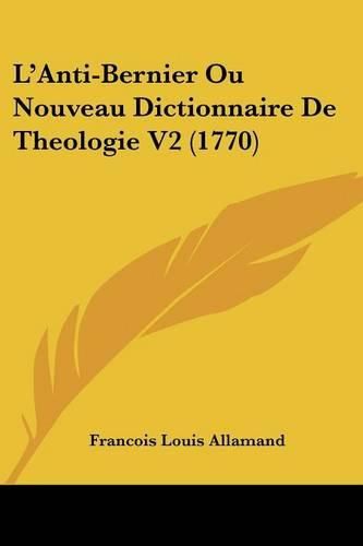 L'Anti-Bernier Ou Nouveau Dictionnaire de Theologie V2 (1770)