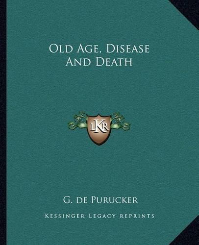 Cover image for Old Age, Disease and Death