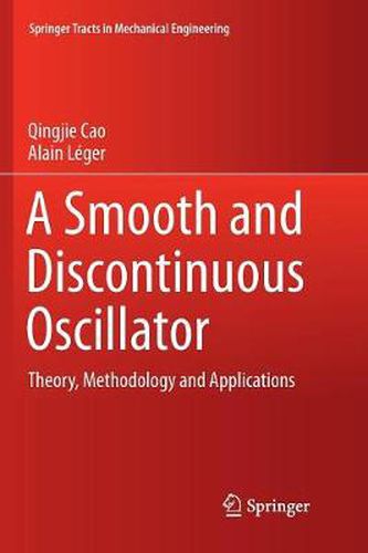 Cover image for A Smooth and Discontinuous Oscillator: Theory, Methodology and Applications