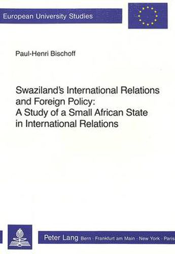 Cover image for Swaziland's International Relations and Foreign Policy: A Study of a Small African State in International Relations