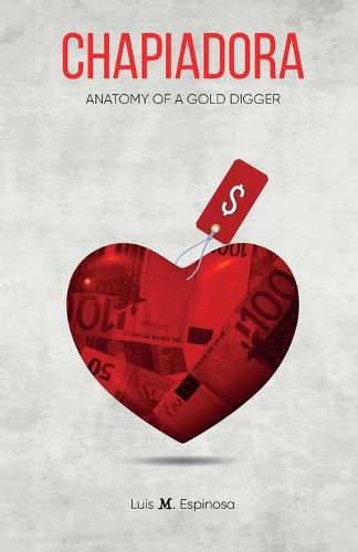Cover image for Chapiadora, Anatomy of a Gold Digger