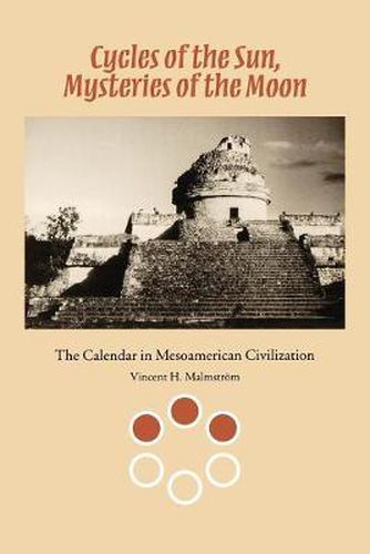 Cover image for Cycles of the Sun, Mysteries of the Moon: The Calendar in Mesoamerican Civilization