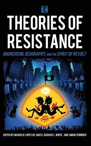Cover image for Theories of Resistance: Anarchism, Geography, and the Spirit of Revolt
