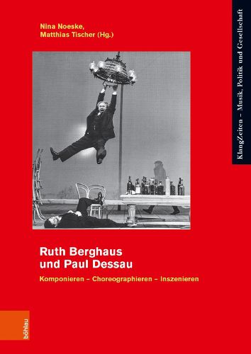 Cover image for Ruth Berghaus Und Paul Dessau: Komponieren - Choreographieren - Inszenieren