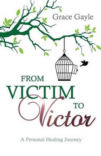 Cover image for From Victim to Victor: A Personal Healing Journey