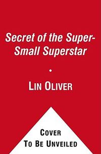 Cover image for Secret of the Super-Small Superstar, 4