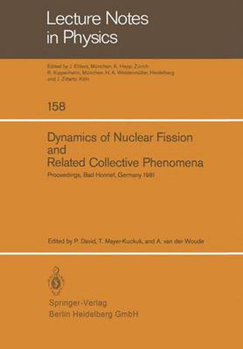 Dynamics of Nuclear Fission and Related Collective Phenomena: Proceedings of the International Symposium on  Nuclear Fission and Related Collective Phenomena and Properties of Heavy Nuclei , Bad Honnef, Germany, October 26-29, 1981