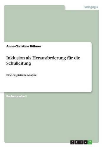 Inklusion als Herausforderung fur die Schulleitung: Eine empirische Analyse