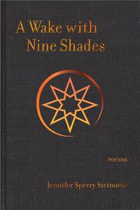 Cover image for A Wake with Nine Shades: Poems