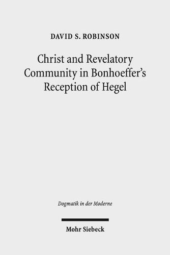 Cover image for Christ and Revelatory Community in Bonhoeffer's Reception of Hegel