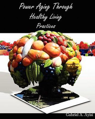 Cover image for Power Aging Through Healthy Living Practices