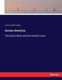 Cover image for Across America: The Great West and the Pacific Coast