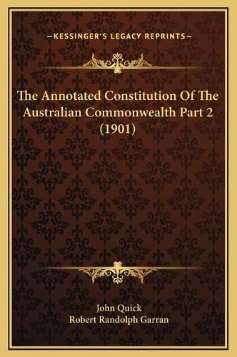 Cover image for The Annotated Constitution of the Australian Commonwealth Part 2 (1901)