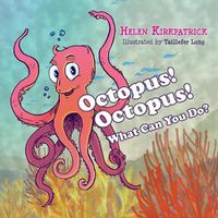 Cover image for Octopus! Octopus! What Can You Do?