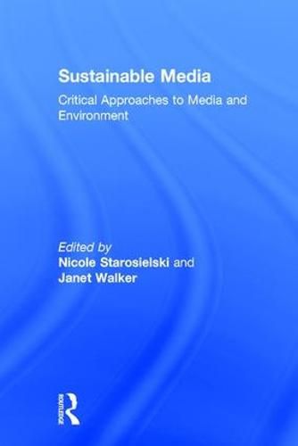 Cover image for Sustainable Media: Critical Approaches to Media and Environment