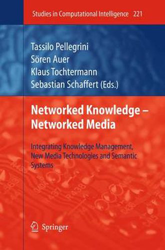 Cover image for Networked Knowledge - Networked Media: Integrating Knowledge Management, New Media Technologies and Semantic Systems