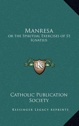 Cover image for Manresa: Or the Spiritual Exercises of St. Ignatius