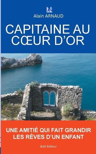 Cover image for Capitaine au coeur d'or